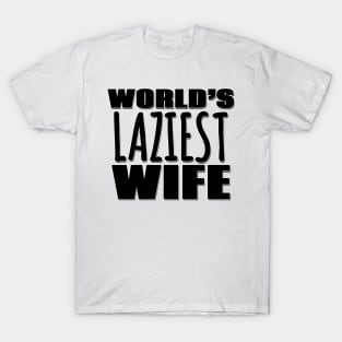World's Laziest Wife T-Shirt